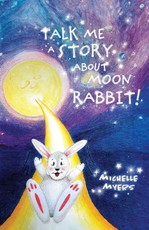 Talk Me a Story about Moon Rabbit!