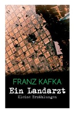 Ein Landarzt - Kleine ErzÃ¤hlungen