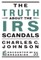 The Truth About the IRS Scandals