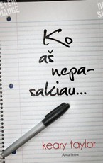 Ko aš nepasakiau...