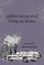 Gather Us Up and Bring Us Home