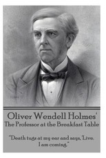 Oliver Wendell Holmes' The Professor at the Breakfast Table