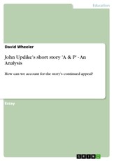 Wheeler, D: John Updike's short story 'A & P' - An Analysis