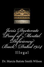 Juris Doctorate Proof of Mental Deficiency Back Dated 1954
