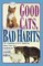 Good Cats, Bad Habits