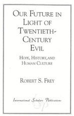 Our Future in Light of Twentieth-Century Evil