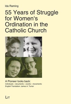 55 Years of Struggle for Women's Ordination in the Catholic Church