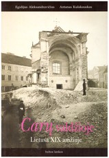 Carų valdžioje. Lietuva XIX amžiuje