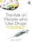 The War on People who Use Drugs