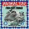 Animal Rap and Far-Out Fables