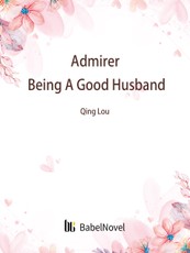 Admirer: Being A Good Husband