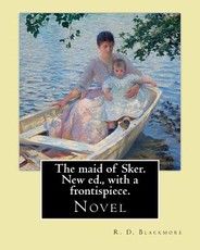The maid of Sker. New ed., with a frontispiece. By