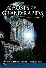 Ghosts of Grand Rapids
