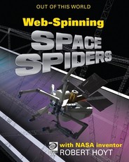 WebSpinning Space Spiders with NASA Inventor Robert Hoyt