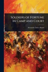 Soldiers of Fortune in Camp and Court