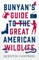 Bunyan's Guide To The Great American Wildlife