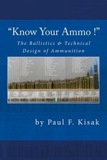 "Know Your Ammo !" - The Ballistics & Technical Design of Ammunition