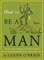 How To Be a Man