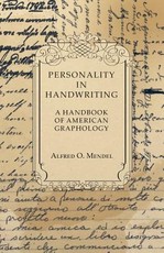 Personality in Handwriting - A Handbook of American Graphology
