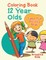 Coloring Book For 12 Year Olds Super Fun Activity Book