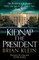 Kidnap the President