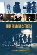 Film Funding Secrets for Independent Filmmakers
