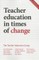 Teacher Education in Times of Change