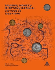 Pavienių monetų ir žetonų radiniai Lietuvoje, 1326–1990 (knyga su defektais)