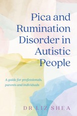 Understanding and Managing Pica and Rumination Disorder in Autism