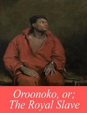 Oroonoko, or; The Royal Slave