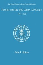 Foulois and the U. S. Army Air Corps