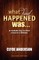 What Had Happened Was