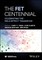 The FET Centennial: Celebrating the Field-Effect T ransistor