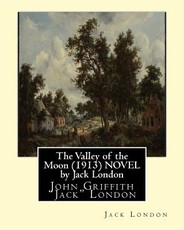 The Valley of the Moon (1913) NOVEL by Jack London
