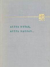 Aušta rytas, aušta naujas...