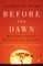 Before the Dawn