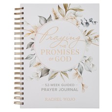 Praying the Promises of God; A 52-Week Guided Prayer Journal