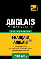 Vocabulaire Français-Anglais américain pour l'autoformation - 7000 mots