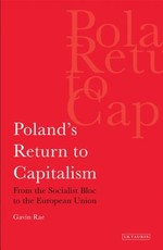 Poland's Return to Capitalism From the Socialist Bloc to the European Union