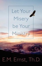 Let Your Misery be Your Ministry