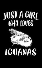 Just A Girl Who Loves Iguanas