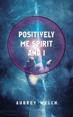 Positively Me Spirit and I
