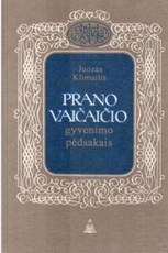 Prano Vaičaičio gyvenimo pėdsakais