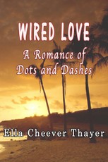 Wired Love: A Romance of Dots and Dashes