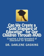 Can We Create a "Gold Standard of Education" for Our Children Through AVID
