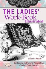 The Ladies' Work-Book Illustrated