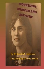 Moonshine, Murder and Mayhem