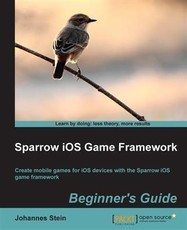 Sparrow iOS Game Framework Beginner's Guide