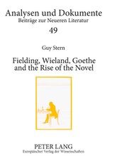 Fielding, Wieland, Goethe, and the Rise of the Novel