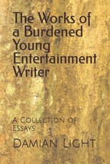 The Works of a Burdened Young Entertainment Writer